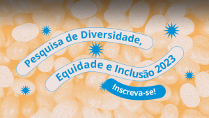 Pesquisa de Diversidade Equidade e Inclusão 2023 Inscreva se