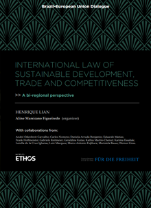 Brazil-European Union Dialogue – International Law of Sustainable Development, Trade and Competitiveness: a Bi-Regional Perspective